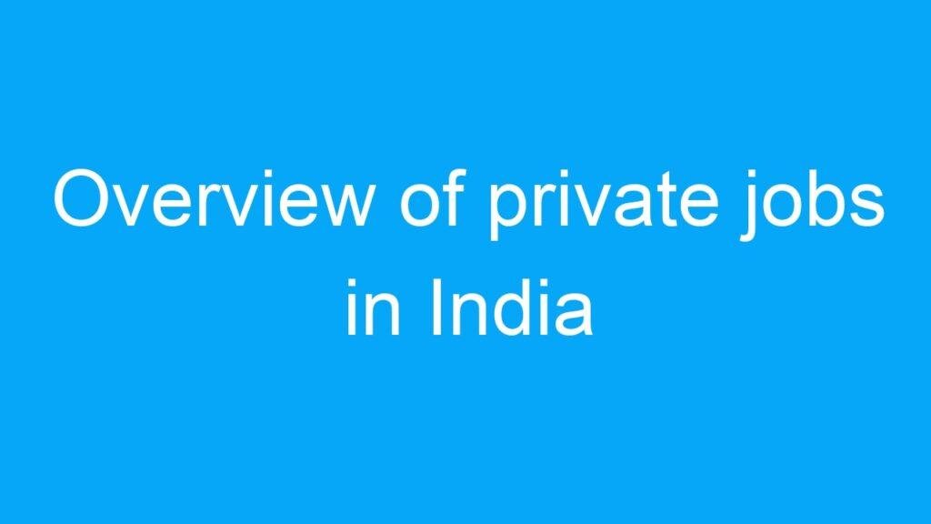 Overview of private jobs in India