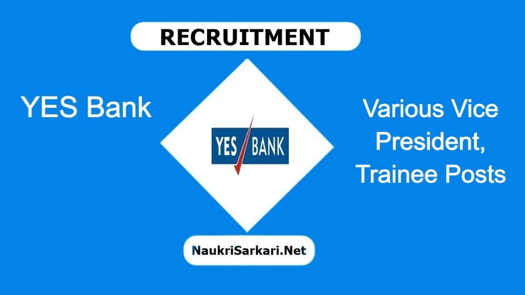 YES Bank Recruitment 2024 – Apply Online for Various Vice President, Trainee Posts @ yesbank.in